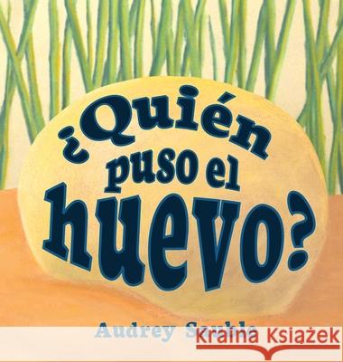 ¿Quién Puso el Huevo? Sauble, Audrey 9781946748034