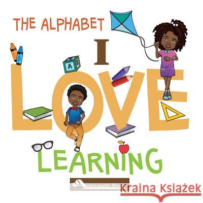 I Love Learning: The Alphabet Avant-Garde Books Suzanne Horwitz 9781946753144