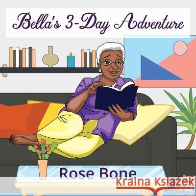 Bella's 3-Day Adventure Rose Bone Suzanne Horwitz 9781946753250