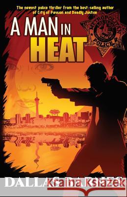 A Man in Heat Dallas Barnes 9781946754011 Copworld Press