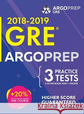 GRE by ArgoPrep: GRE Prep 2018 + 14 Days Online Comprehensive Prep Included + Videos + Practice Tests GRE Book 2018-2019 GRE Prep by Ar Argoprep 9781946755353 Argo Brothers Inc
