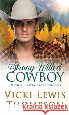 Strong-Willed Cowboy Vicki Lewis Thompson 9781946759917 Ocean Dance Press LLC