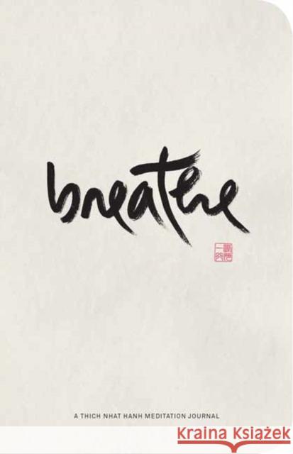 Breathe: A Thich Nhat Hanh Meditation Journal Nhat Hanh, Thich 9781946764539