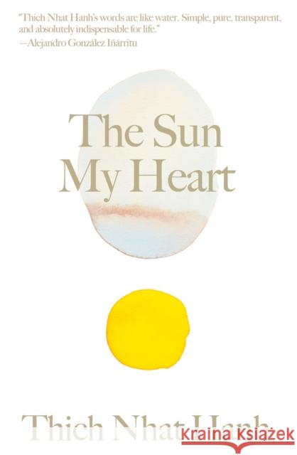 The Sun My Heart: The Companion to the Miracle of Mindfulness Nhat Hanh, Thich 9781946764706 Parallax Press