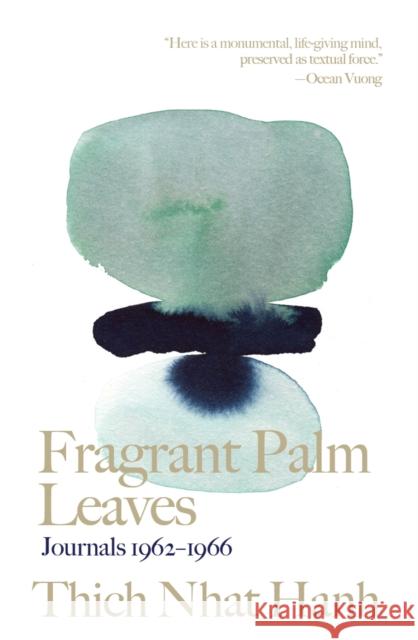 Fragrant Palm Leaves: Journals 1962-1966 Thich Nha 9781946764720