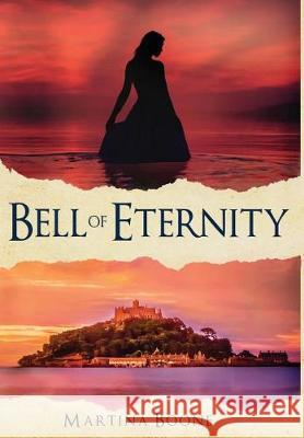 Bell of Eternity: A Celtic Legends Novel Martina Boone 9781946773050