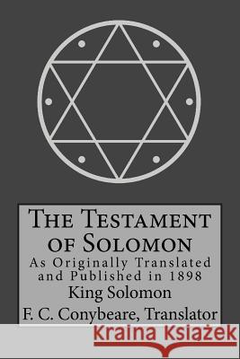 The Testament of Solomon King Solomon Frederick Cornwallis Conybeare 9781946774033