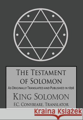 The Testament of Solomon King Solomon Frederick Cornwallis Conybeare 9781946774040 Mockingbird Press