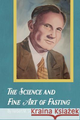 The Science and Fine Art of Fasting Herbert M Shelton   9781946774071 Mockingbird Press