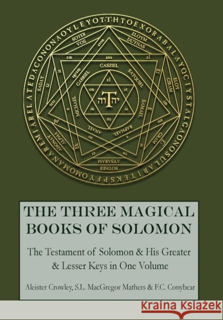 The Three Magical Books of Solomon: The Greater and Lesser Keys & The Testament of Solomon Crowley, Aleister 9781946774101 Mockingbird Press
