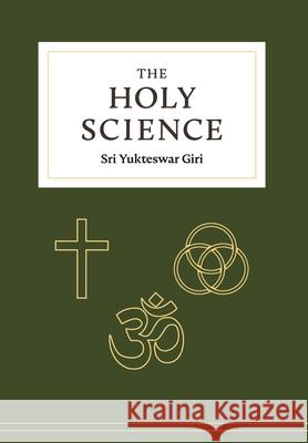 The Holy Science Sri Yukteswar Giri 9781946774965 Quick Time Press