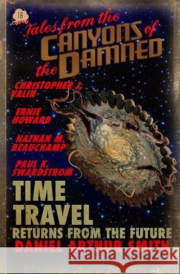 Tales from the Canyons of the Damned No. 16 Daniel Arthur Smith Nathan M. Beauchamp Christopher J. Valin 9781946777294