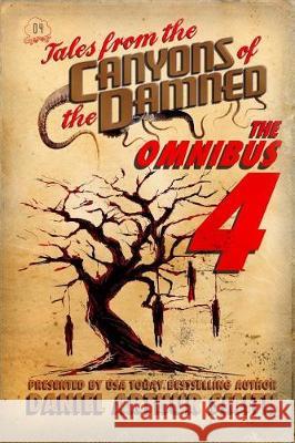 Tales from the Canyons of the Damned: Omnibus No. 4 Daniel Arthur Smith Eamon Ambrose P. K. Tyler 9781946777386 Holt Smith Ltd