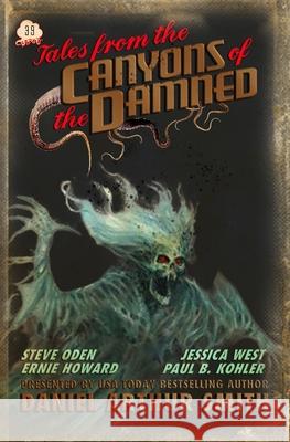 Tales from the Canyons of the Damned: No. 39 Paul B. Kohler Ernie Howard Steve Oden 9781946777959 Holt Smith Ltd