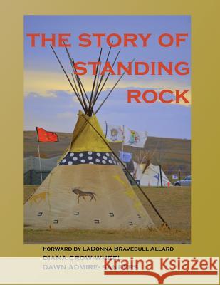 The Story of Standing Rock: paperback Crow-Wheel, Diana 9781946785077