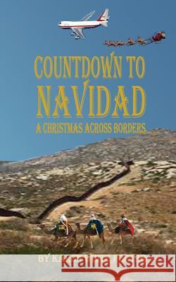 Countdown to Navidad: A Family Christmas Across Borders Karen White Porter 9781946785114 Everfield Press