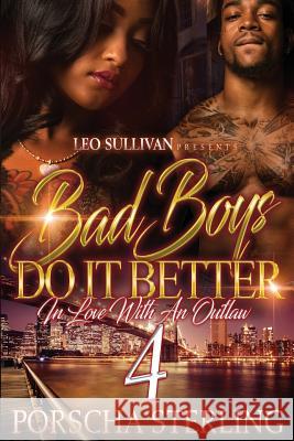 Bad Boys Do It Better 4: In Love With an Outlaw Sterling, Porscha 9781946789075 Sullivan Productions LLC