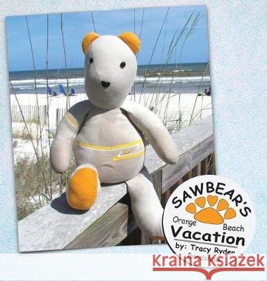 Sawbear's Orange Beach Vacation Tracy Ryder Bradshaw Michael Todd Ryder 9781946790019 Sawyer Prints