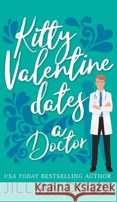 Kitty Valentine Dates a Doctor Jillian Dodd 9781946793591 Swoonworthy Books