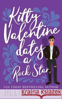 Kitty Valentine Dates a Rock Star Jillian Dodd 9781946793850