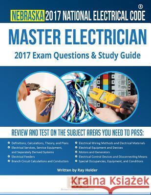 Nebraska 2017 Master Electrician Study Guide Ray Holder 9781946798091 Brown Technical Publications Inc.