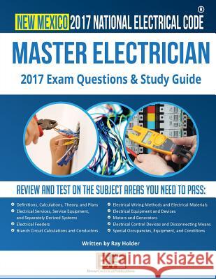 New Mexico 2017 Master Electrician Study Guide Roy Holder Brown Technical Publications 9781946798121 Brown Technical Publications Inc.