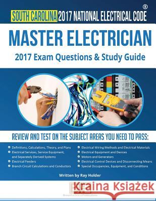 South Carolina 2017 Master Electrician Study Guide Ray Holder Brown Technical Publications 9781946798206 Brown Technical Publications Inc.