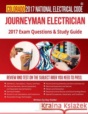 Colorado 2017 Journeyman Electrician Study Guide Ray Holder Brown Technical Publications 9781946798305 Brown Technical Publications Inc.