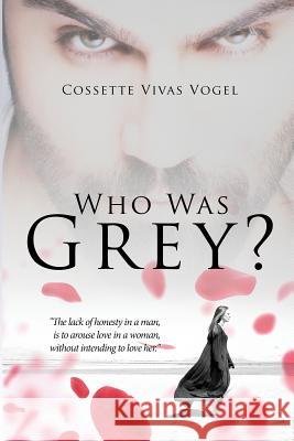 Who Was Grey? Cossette Vivas Vogel 9781946801081 Toplink Publishing