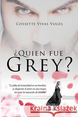 ¿quien Fue Grey? Vogel, Cossette 9781946801111 Toplink Publishing