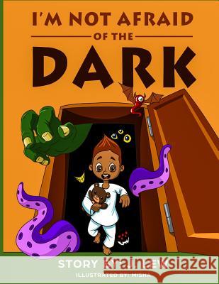 I'm Not Afraid of the Dark J. Lew 9781946806017 J. Lew Books