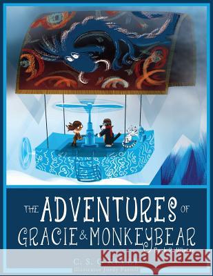 The Adventures of Gracie & MonkeyBear: Book 2: Winter Farrell, Jordy 9781946807014