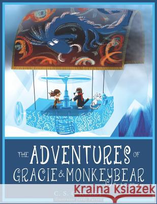 The Adventures of Gracie & MonkeyBear: Book 2: Winter O'Kelly, C. S. 9781946807052 Monkeybear Publishing