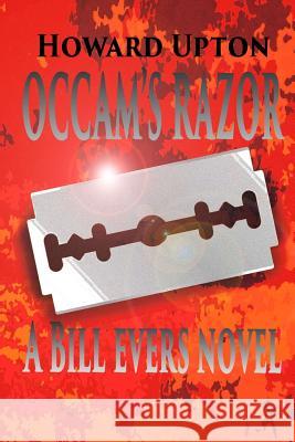 Occam's Razor: A Bill Evers Novel Howard Upton 9781946811004 Still Water Literary, LLC