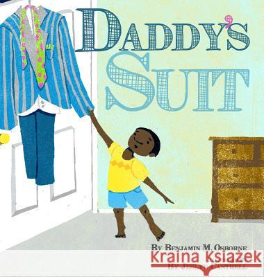 Daddy's Suit Benjamin Osborne 9781946812100 Lift Bridge Publishing