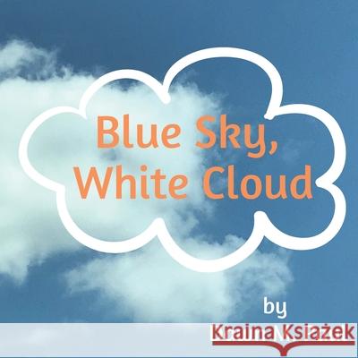 Blue Sky, White Cloud Dawn M. Paul 9781946813114