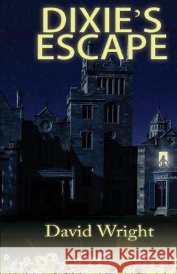 Dixie's Escape David Wright 9781946818072 Dips Publishing