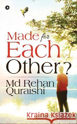Made for Each Other ? MD Rehan Quraishi 9781946822246