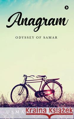 Anagram: Odyssey of Samar Usman Siddiqui 9781946822383 Notion Press, Inc.