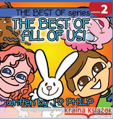 The Best of All of Us! J. R. Philp Chris Padovano 9781946828248