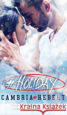 #Holiday Cambria Hebert 9781946836540 Cambria Hebert Books, LLC