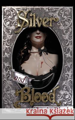 Silver and Blood Irwin Black 9781946846181 Steepledog Productions
