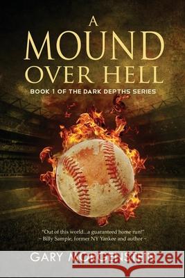 A Mound Over Hell Gary Morgenstein 9781946848017