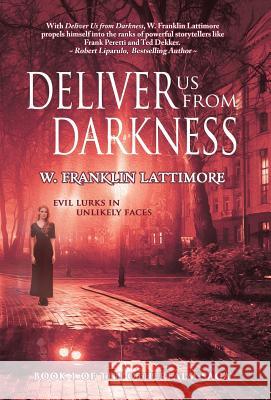 Deliver Us From Darkness Lattimore, W. Franklin 9781946848307