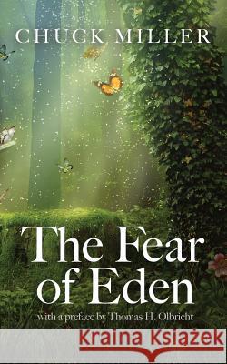 The Fear of Eden Chuck Miller 9781946849328