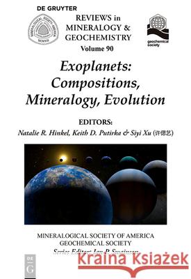 Exoplanets: Compositions, Mineralogy, Evolution Natalie R. Hinkel Keith D. Putirka Siyi Xu 9781946850126 de Gruyter