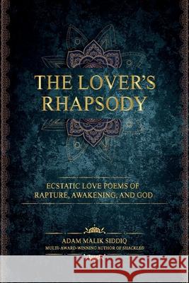 The Lover's Rhapsody Khaled Siddi Adam Siddiq 9781946852038 Lineage Publishing, Inc.