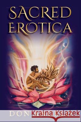Sacred Erotica Don Angelo 9781946852090 Sacred Erotica