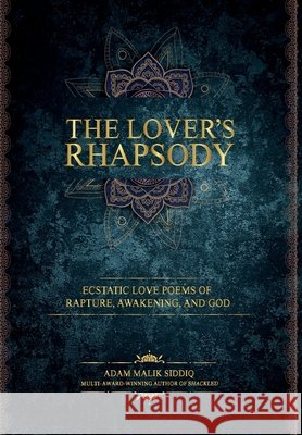 The Lover's Rhapsody Adam Malik Siddiq, Khaled Siddiq Charkhi 9781946852113
