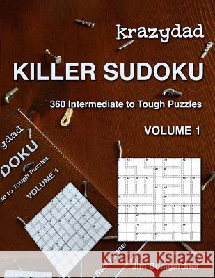 Krazydad Killer Sudoku Volume 1: 360 Intermediate to Tough Puzzles Jim Bumgardner 9781946855220 Tiny Lobster